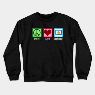 Peace Love Hacking Crewneck Sweatshirt